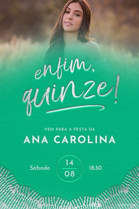 Modelo de Convite de Aniversario de 15 anos - Enfim, quinze! Cor verde Convite de Aniversario de 15 anos - Enfim, quinze! Cor verde